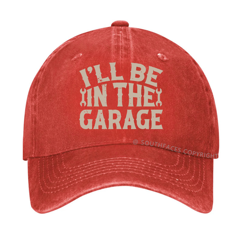 I'll Be In The Garage Funny Mechanic Men's Hats