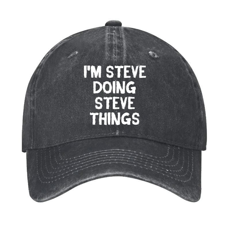I'm Steve Doing Steve Things Hat