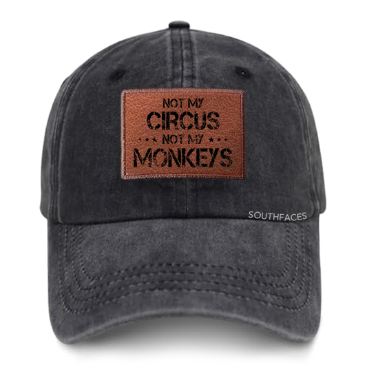 Not My Circus Not My Monkeys  Leather Patch Cap