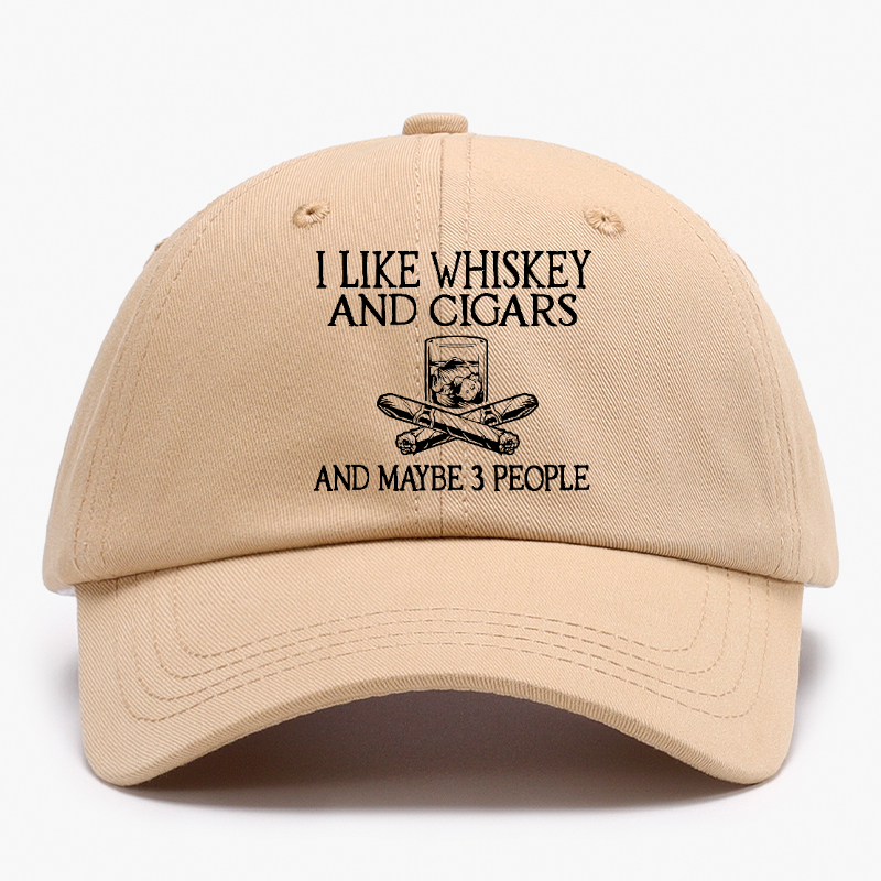 I like Whiskey And Cigars And Maybe 3 People Baseball Hat