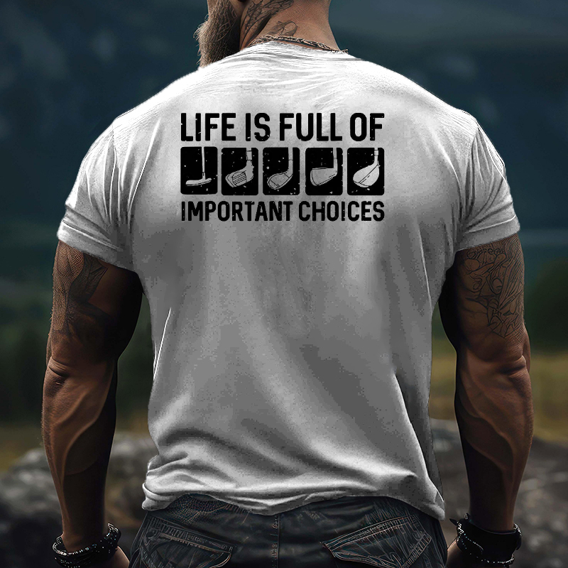 Life Is Full Of Important Choice T-shirt