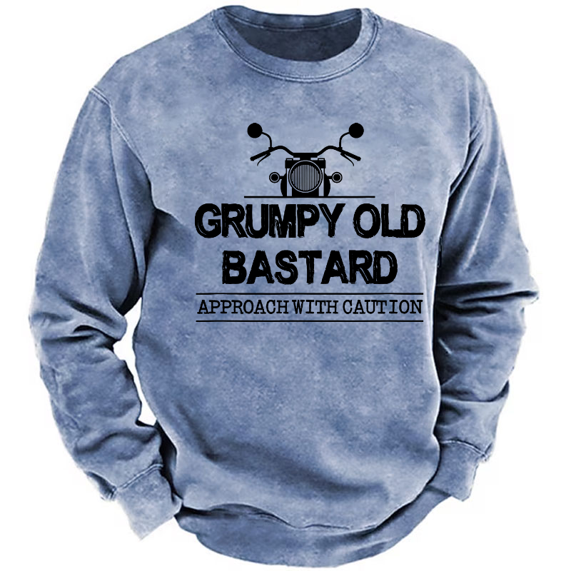 Grumpy Old Bastard Approach With Caution Sweatshirt