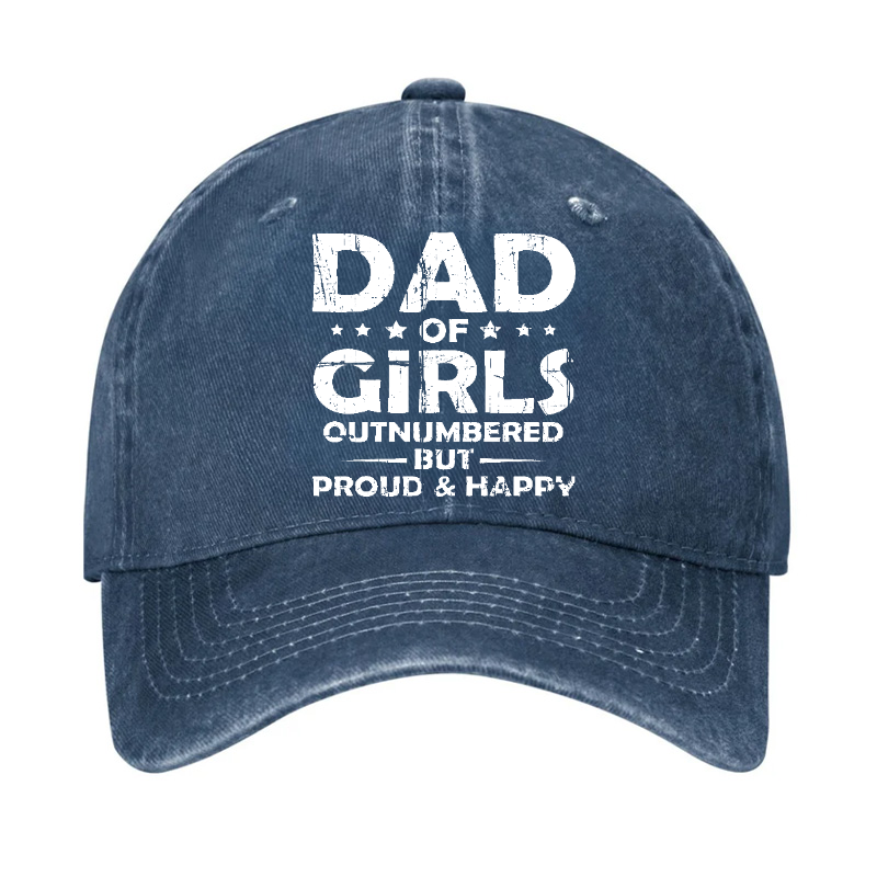 Dad Of Girls Outnumbered But Proud & Happy Hat