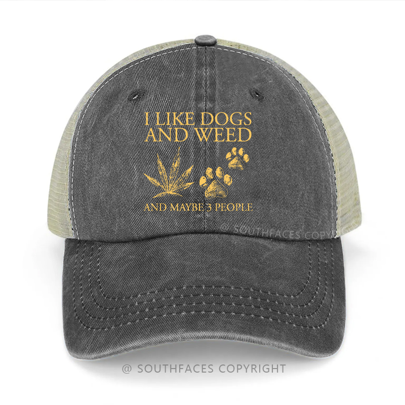 I Like Dogs And Weed And Maybe 3 People Funny Trucker Cap