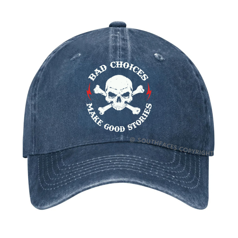 Bad Choices Make Good Stories Hat