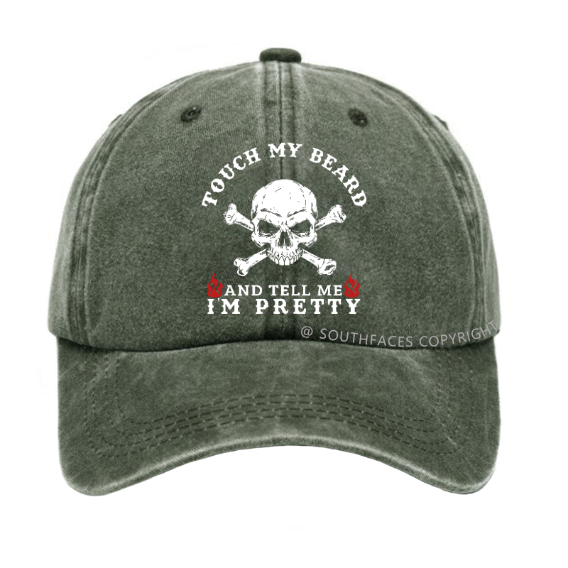 Touch My Beard And Tell Me I'm Pretty Hat
