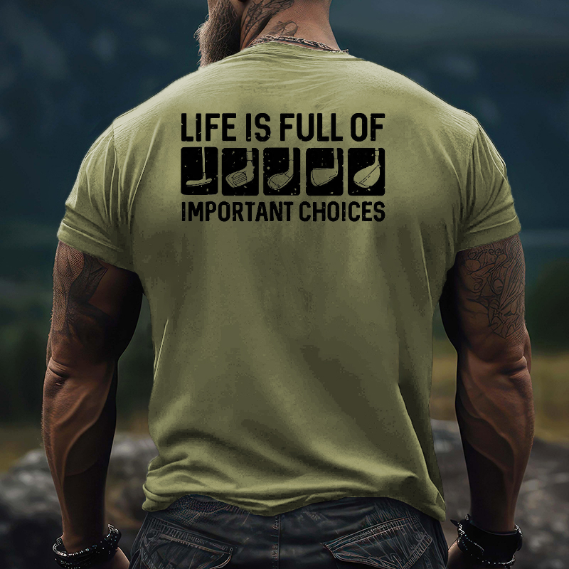 Life Is Full Of Important Choice T-shirt