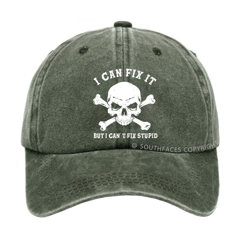 I Can Fix It But I Can'T Fix Stupid Hat