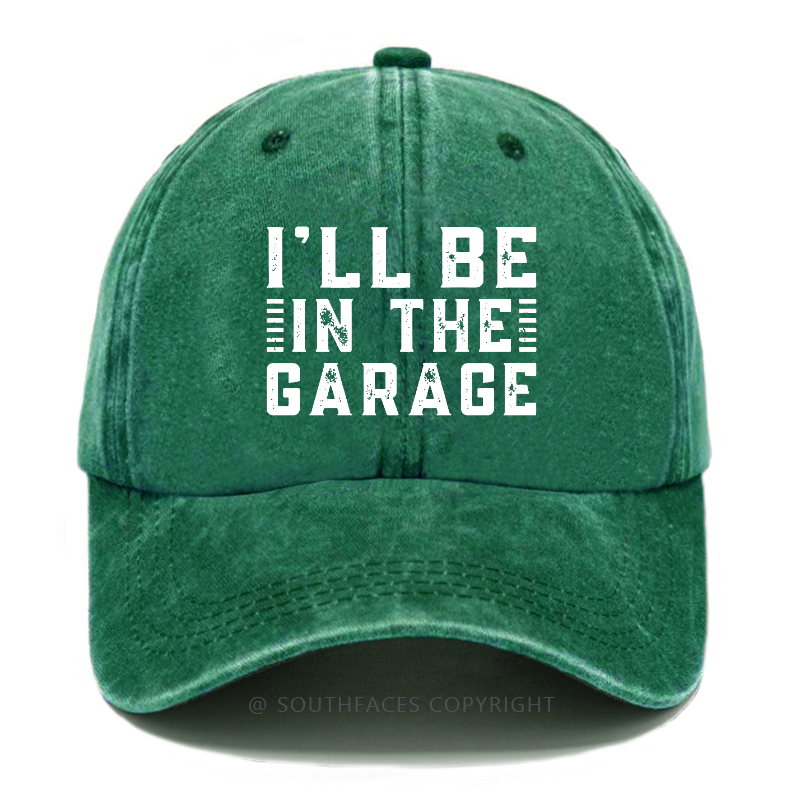 I'll Be In The Garage Hat