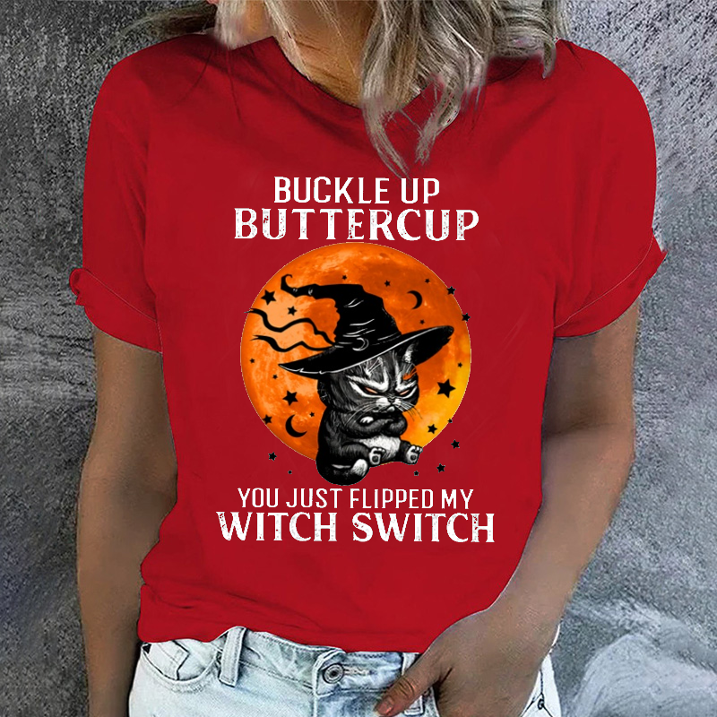Buckle up Buttercup Flipped My Witch Switch T-shirt
