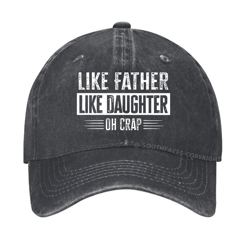 Like Father Like Daughter Oh Crap Hat