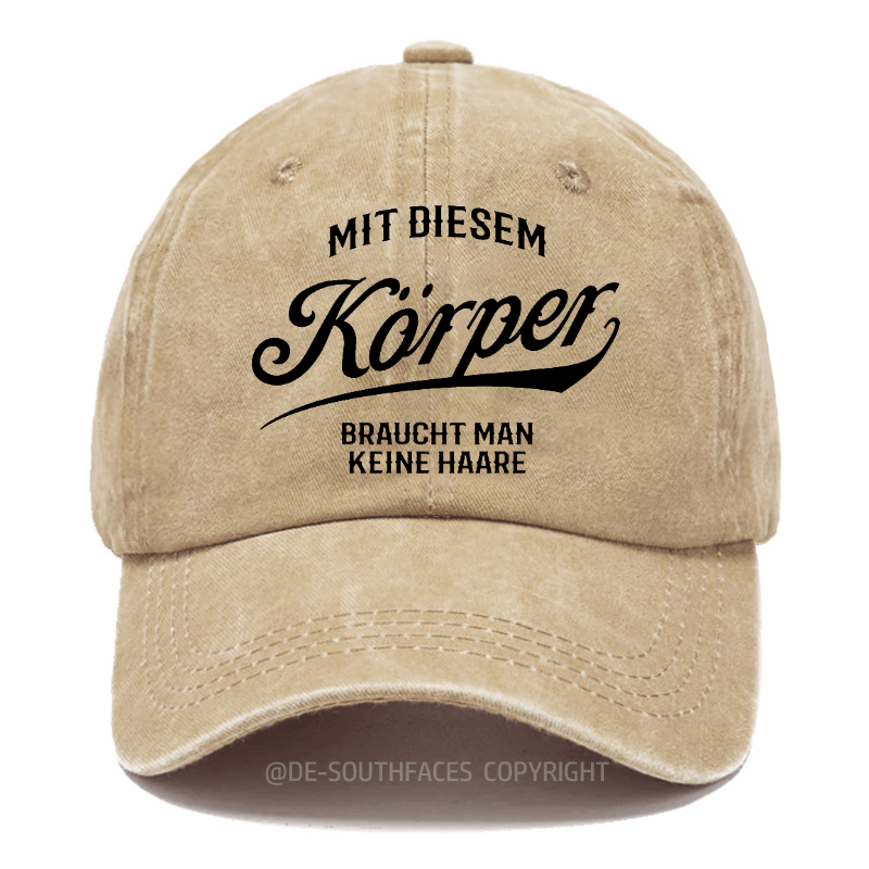Mit diesem Körper braucht man keine Haare Baseball Cap