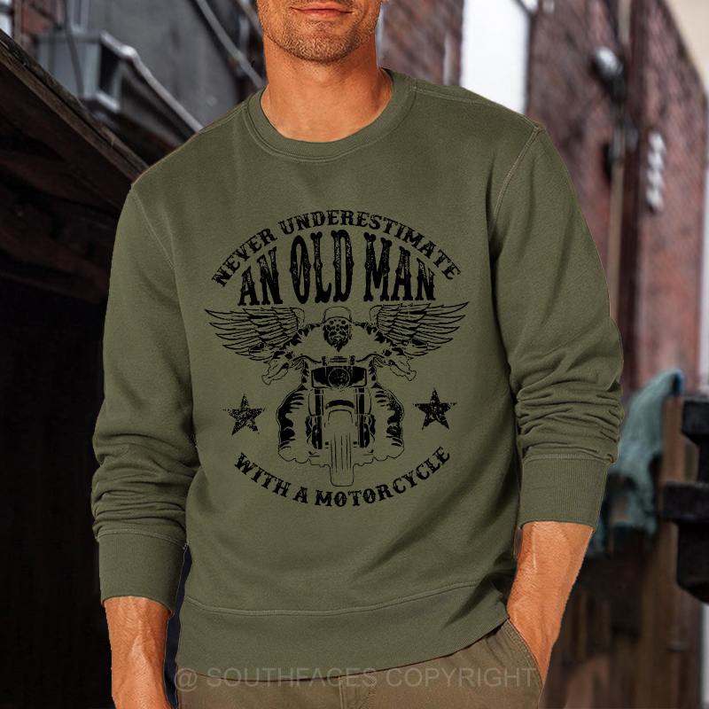 Never Underestimate An Old Man With A Motorcycle Sweatshirt
