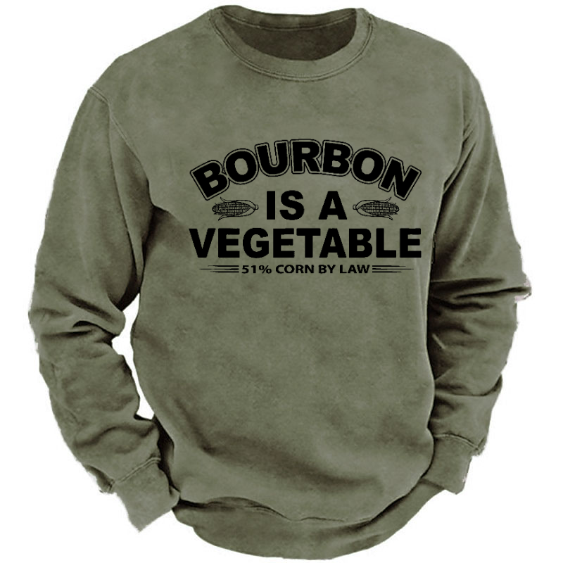 Bourbon Is A Vegetable 51% Corn By Law Funny Drunk Sweatshirt