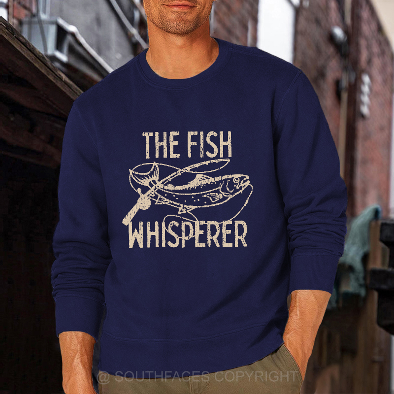 The Fish Whisperer Funny Fishing Sweatshirt