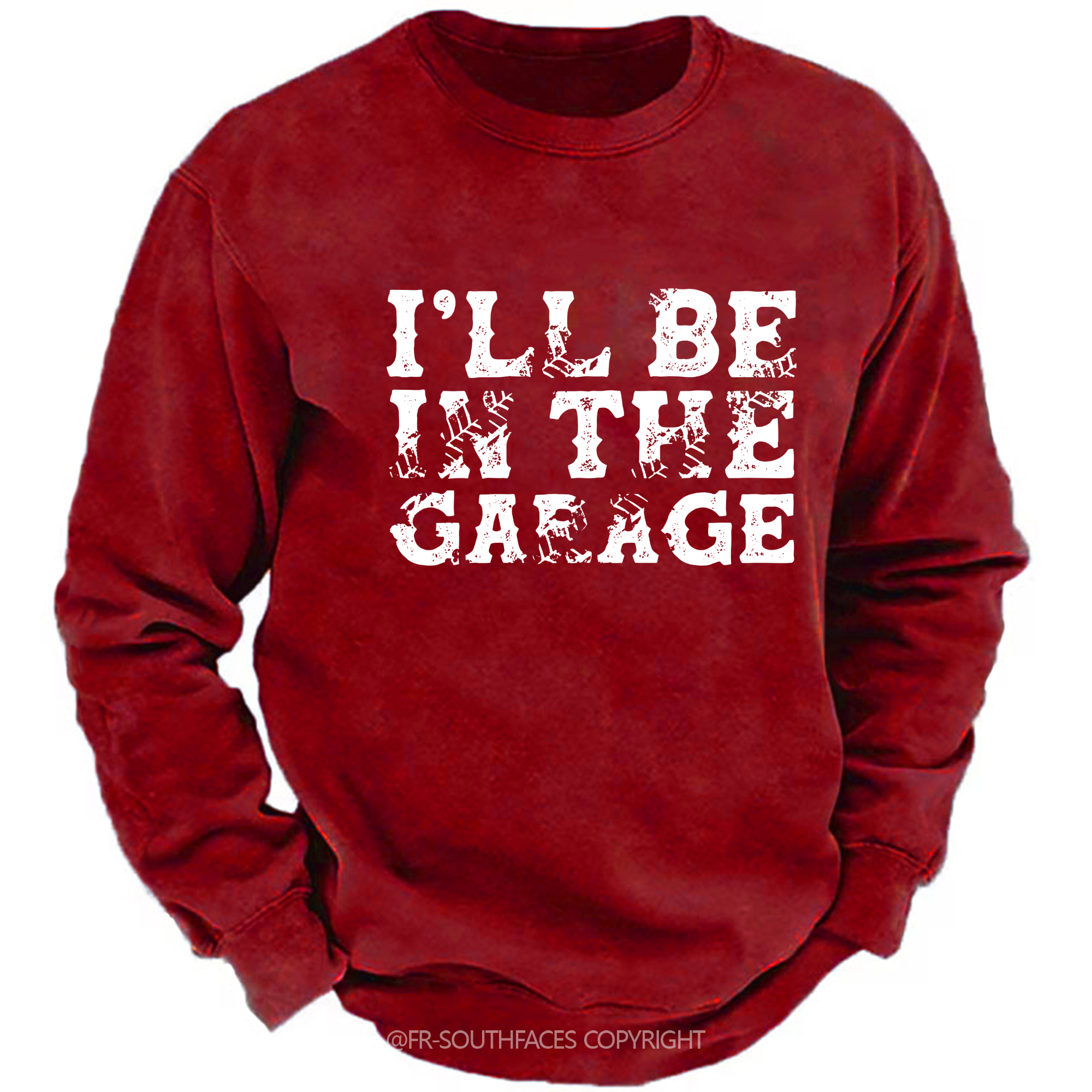 I'll Be In The Garage Sweatshirt