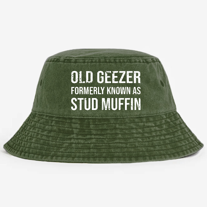 Old Geezer Formerly Known As Stud Muffin Bucket Hat