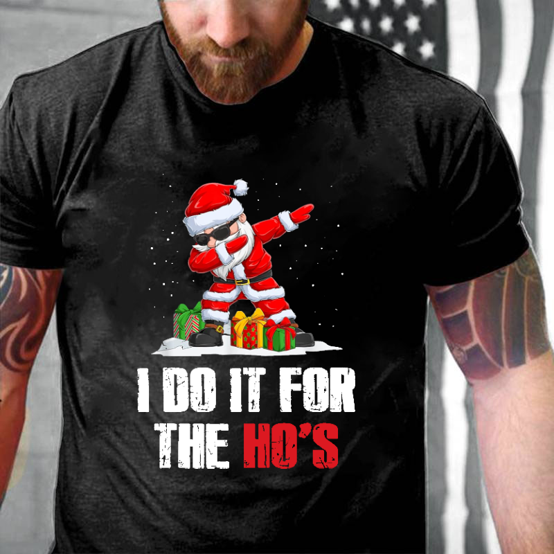 I Do It For The Ho's Funny Christmas Joke T-shirt