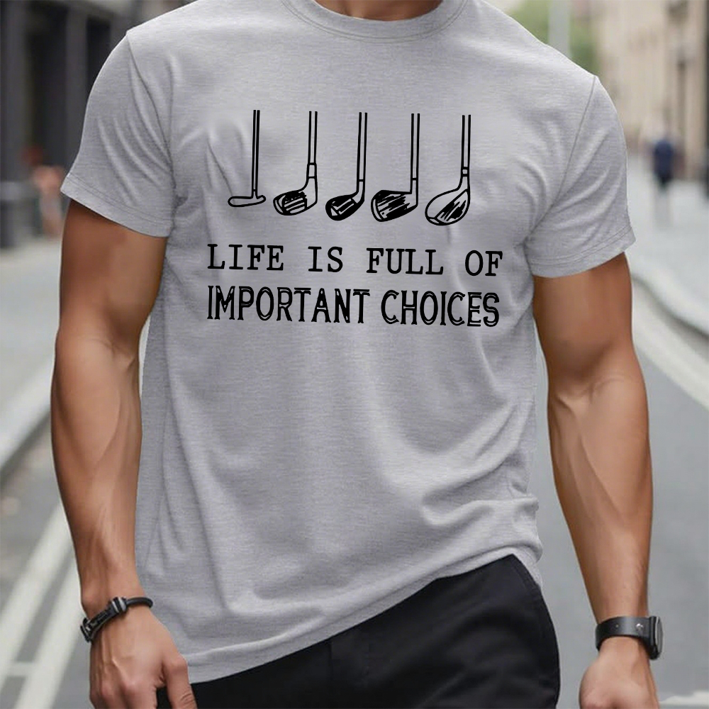 Life Is Full Of Important Choice Golf Player T-shirt
