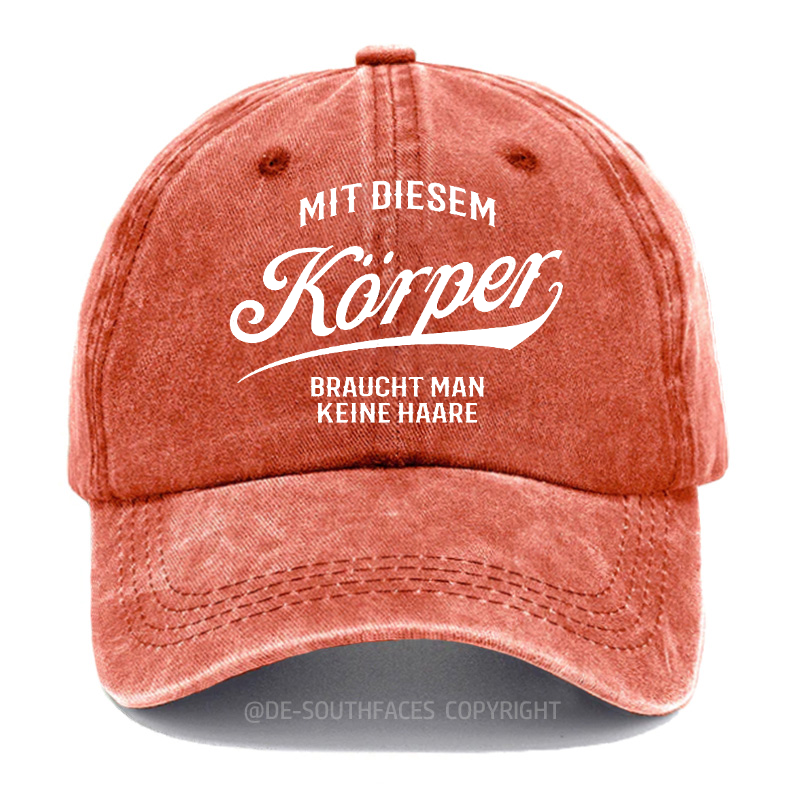 Mit diesem Körper braucht man keine Haare Baseball Cap