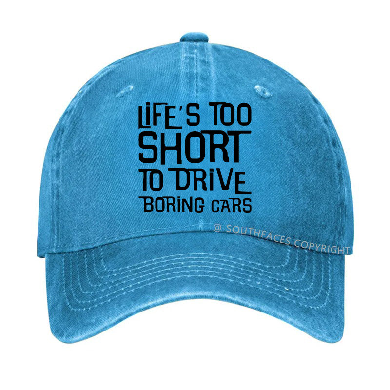 Life's Too Short To Drive Boring Cars Funny Gift Hat