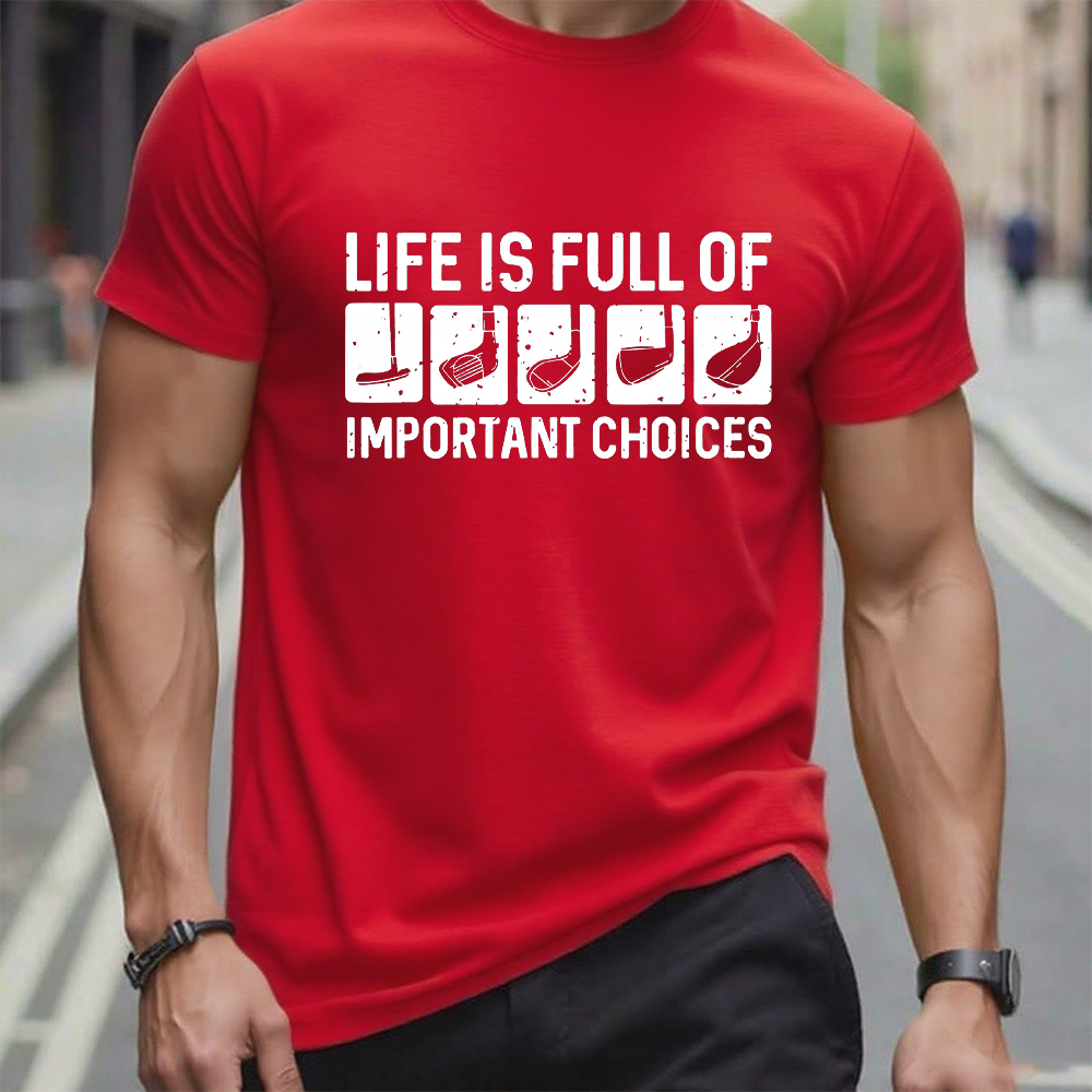 Life Is Full Of Important Choice T-shirt