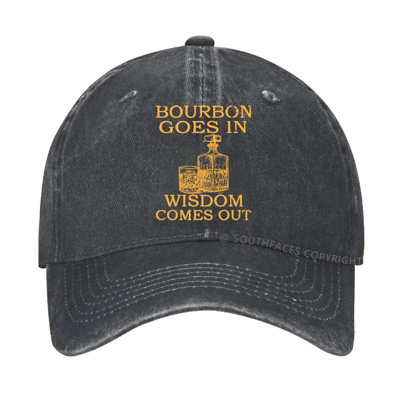 Bourbon Goes In Wisdom Comes Out Hat