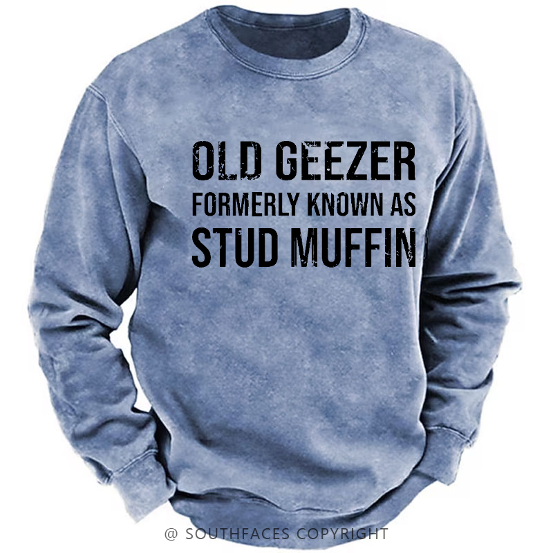 Old Geezer Formerly Known As Stud Muffin Sweatshirt
