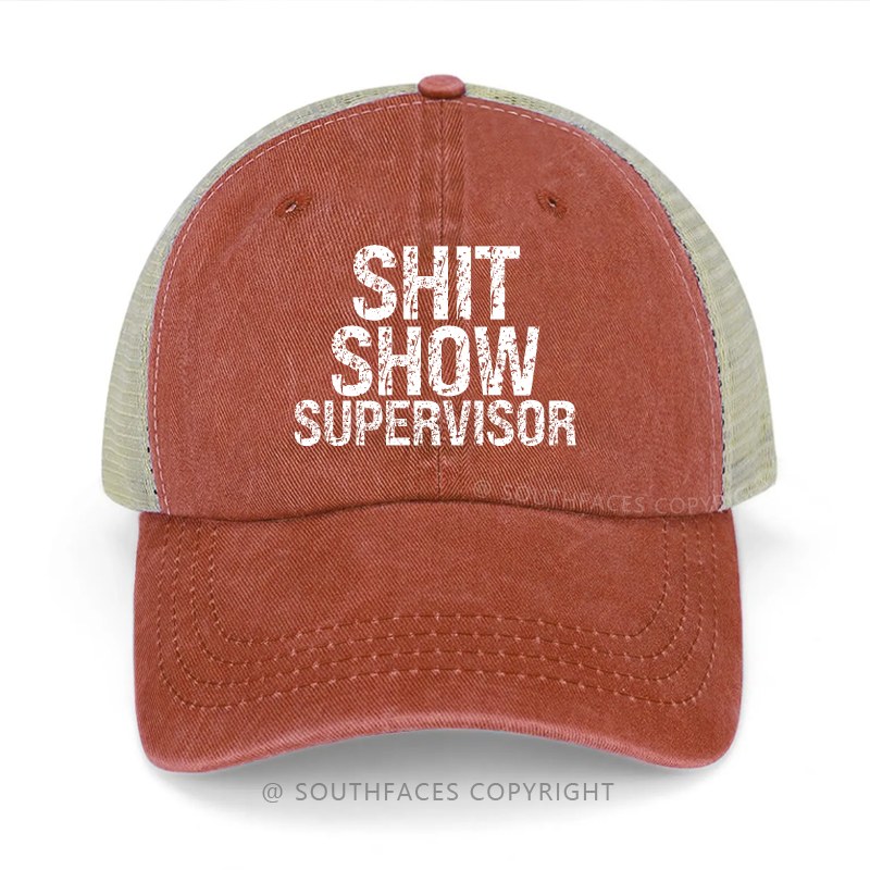 Shit Show Supervisor Funny Sarcastic Saying Trucker Cap