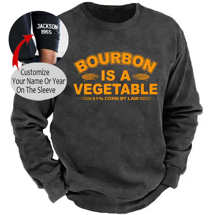Bourbon Is A Vegetable 51% Corn By Law Funny Drunk Sweatshirt