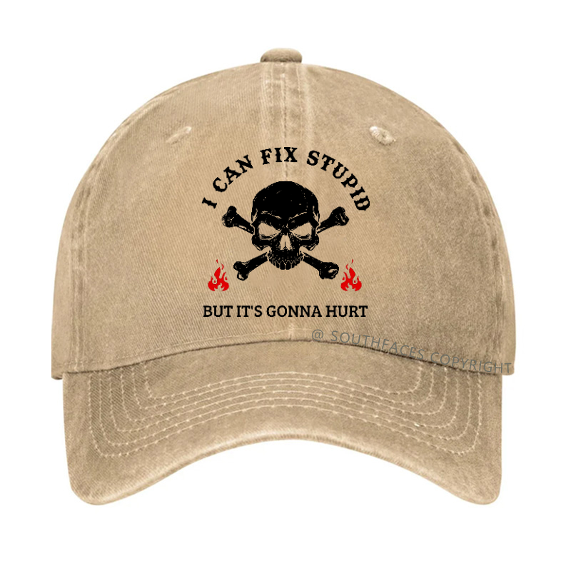 Personalized "I Can Fix Stupid But It's Gonna Hurt" Hat