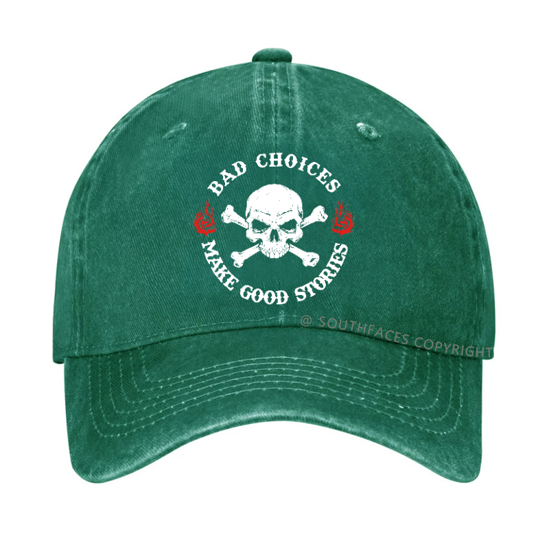 Bad Choices Make Good Stories Hat