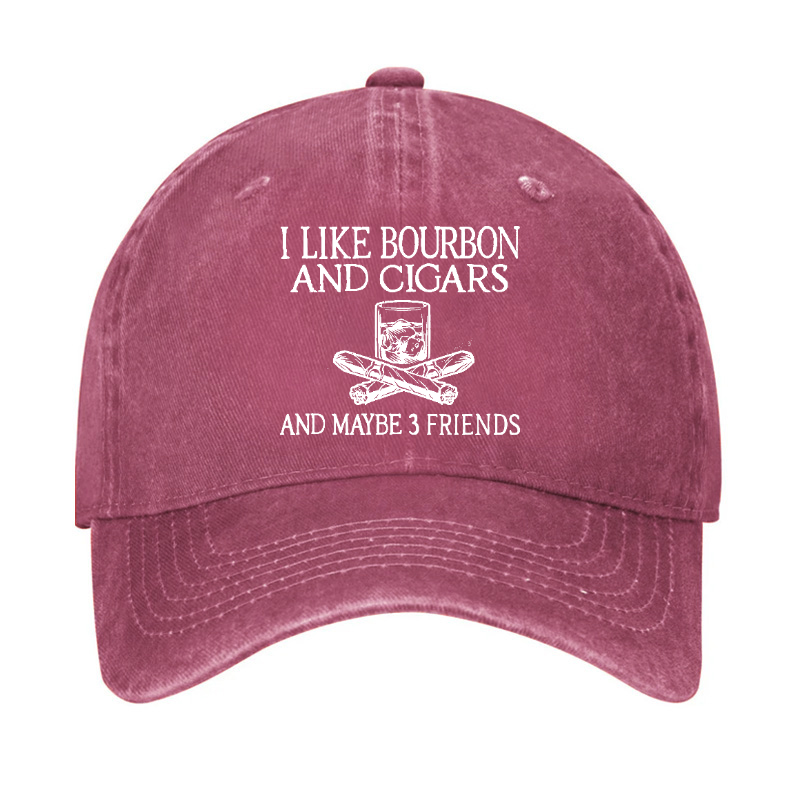 I Like Bourbon And Cigars And Maybe 3 Friends Hat