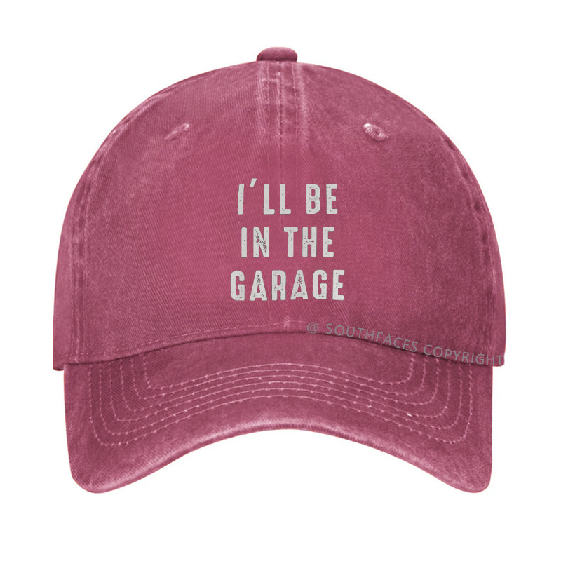 I'll be In The Garage Hat
