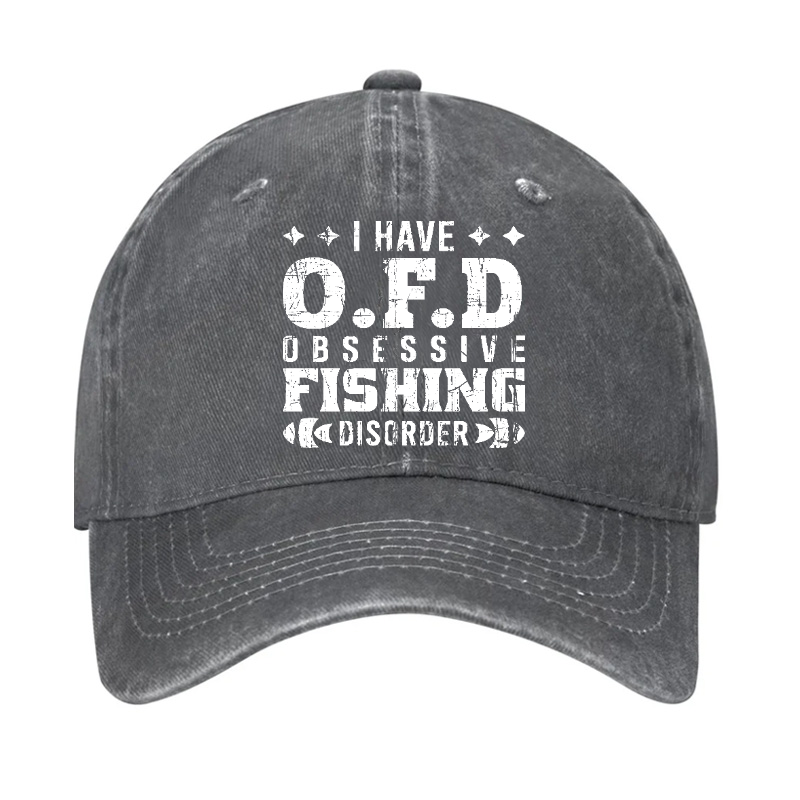 I Have OFD - Obsessive Fishing Disorder Hat