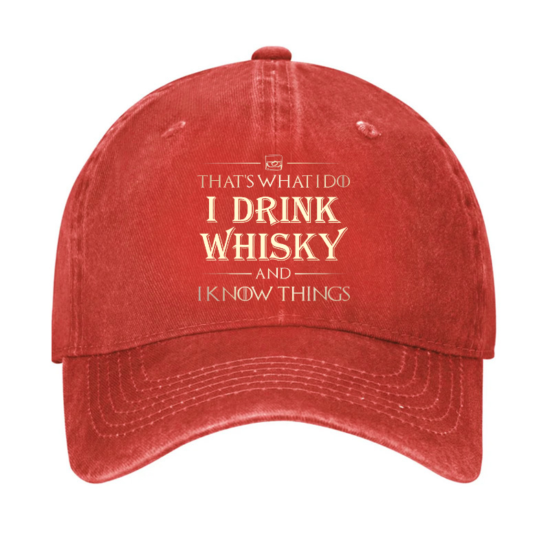 That's What I Do I Drink Whisky And I know Things Hat