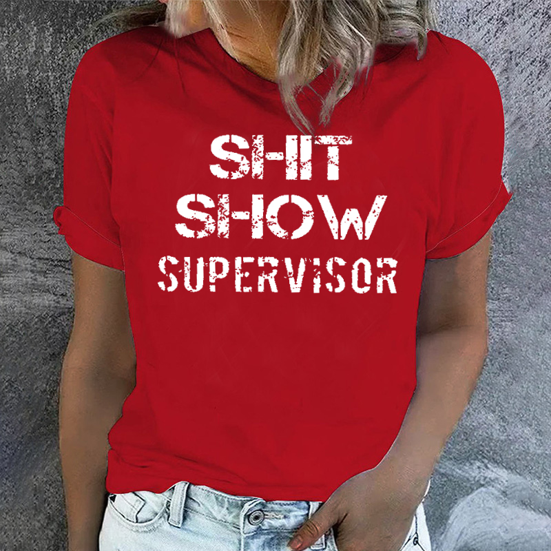 Shit Show Supervisor Print T-shirt