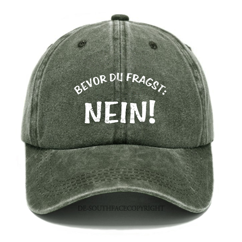 Bevor Du Fragst .Nein！Baseball Cap