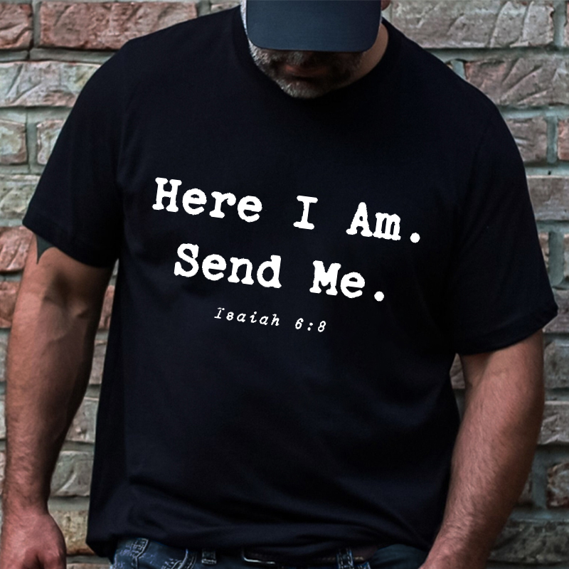 Here I Am. Send Me. Isaiah 6:8 Christian Faith T-shirt