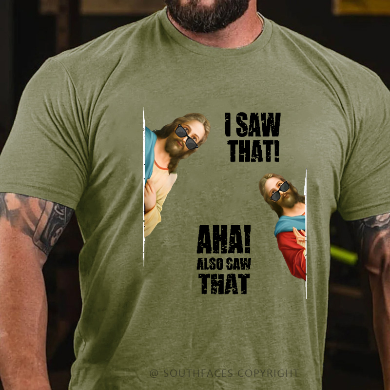 I Saw That Aha Also Saw That Funny Jesus Print Men's T-shirt