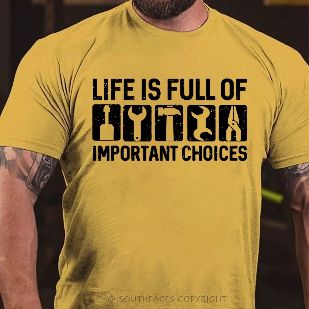 Life Is Full Of Important Choice Repair Tool Elements T-shirt