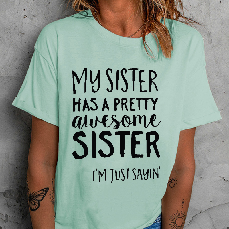 My Sister Has A Pretty Awesome Sister T-shirt