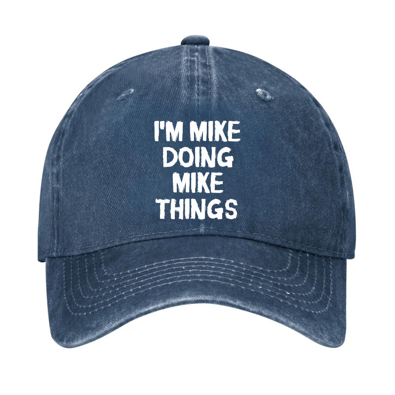 I'm Mike Doing Mike Things Hat