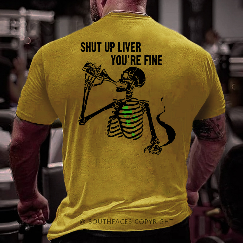 Shut Up Liver You're Fine Funny Skull Print St. Patrick's Day T-shirt