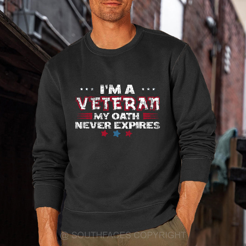 I'm A Veteran My Oath Never Expires Sweatshirt
