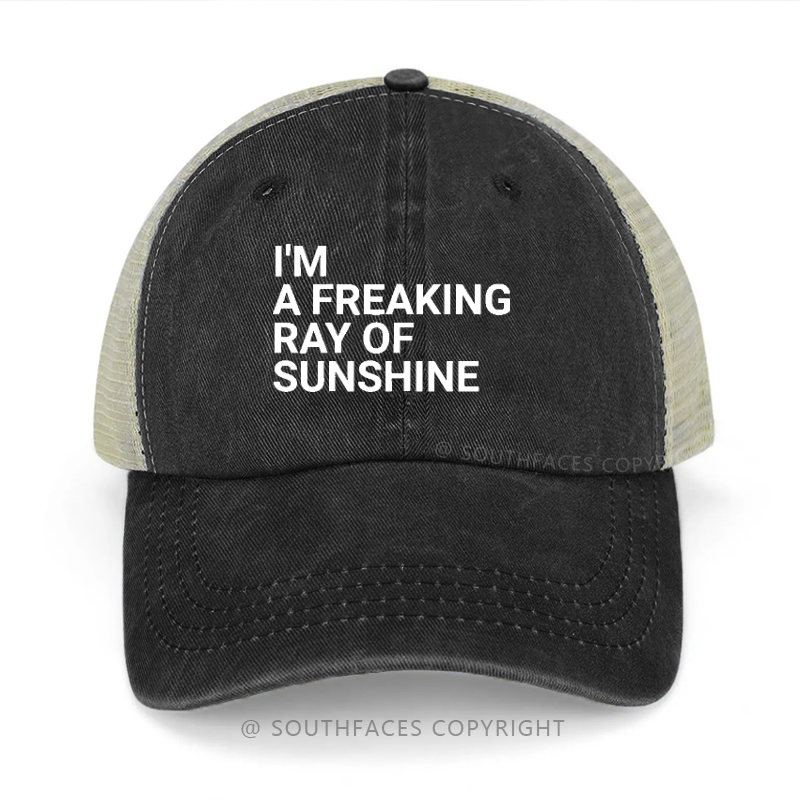 I'm A Freaking Ray Of Sunshine Trucker Cap