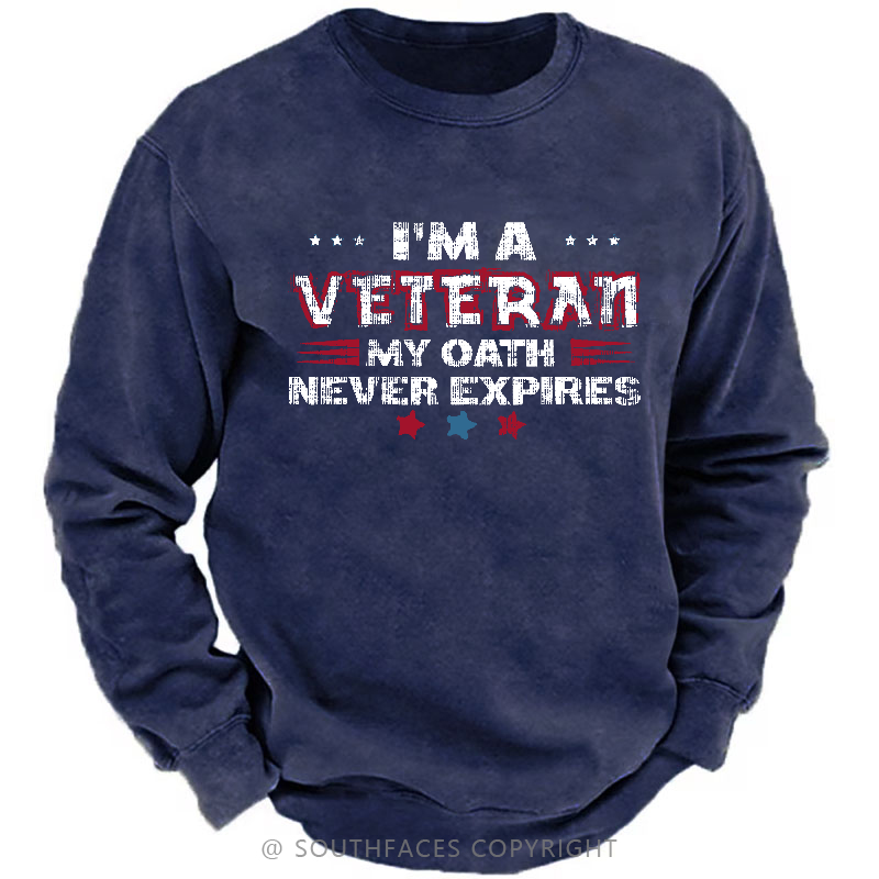 I'm A Veteran My Oath Never Expires Sweatshirt