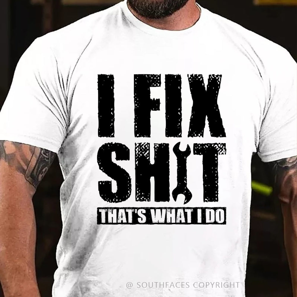 I Fix Stuff That's What I Do T-shirt
