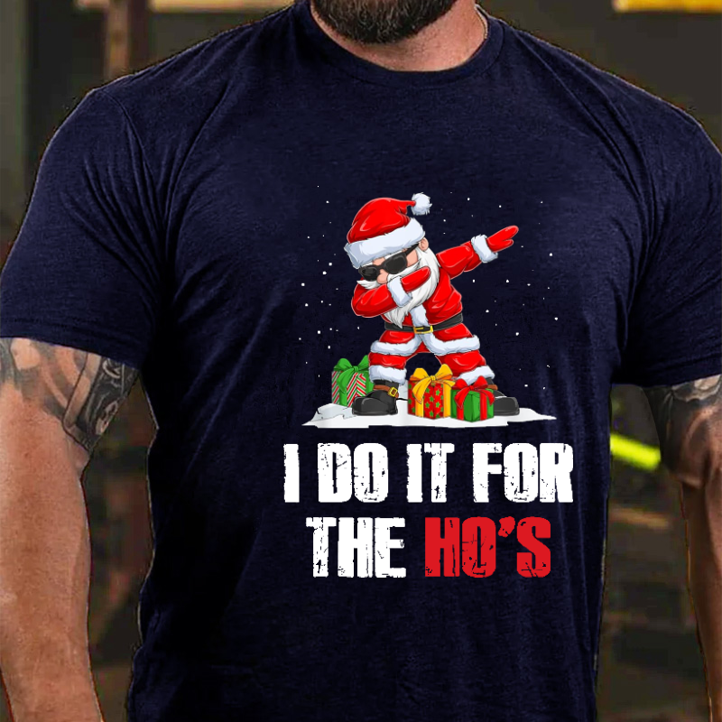 I Do It For The Ho's Funny Christmas Joke T-shirt