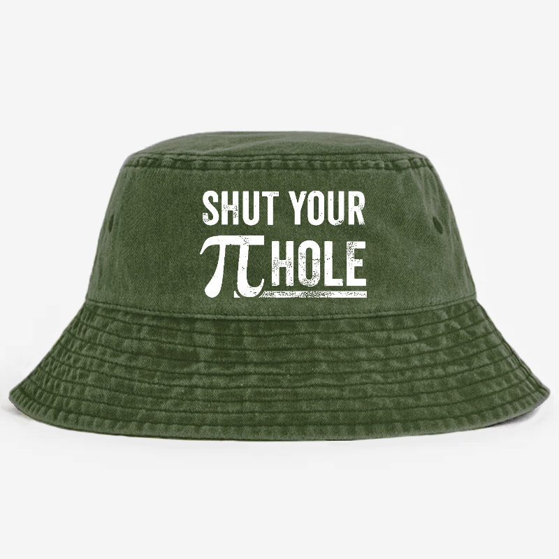 Shut Your Pie Hole Bucket Hat